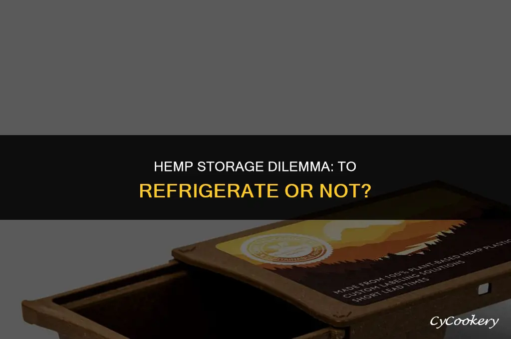 is it bad to eat hemp if not refrigerated