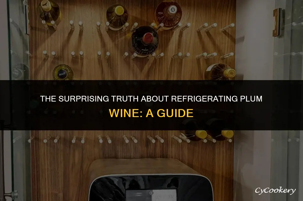is it bad to not refrigerate plum wine
