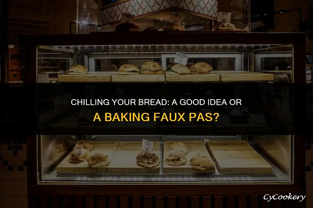 is it bad to put bread in the refrigerator