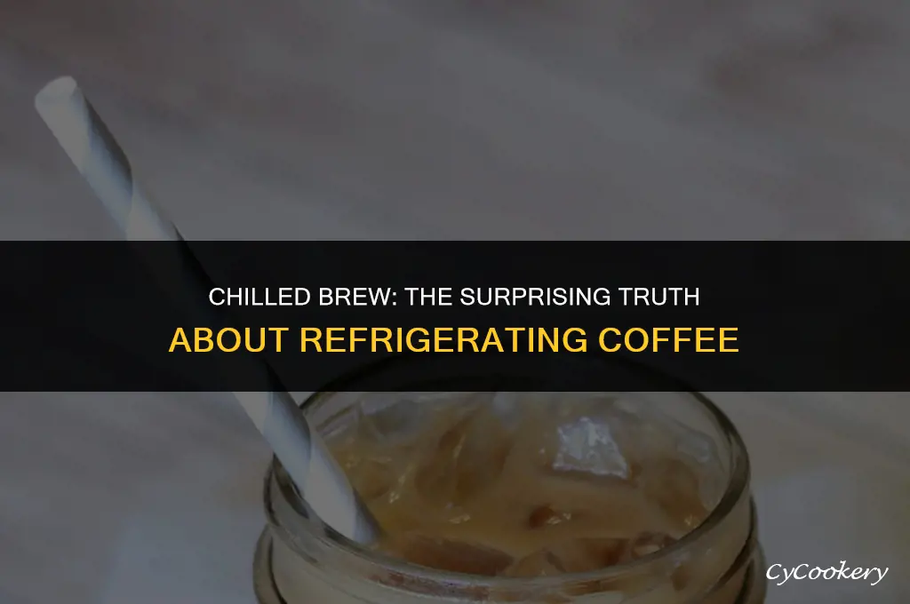 is it bad to put coffee in the refrigerator