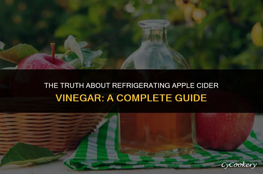 is it bad to refrigerate apple cider vinegar