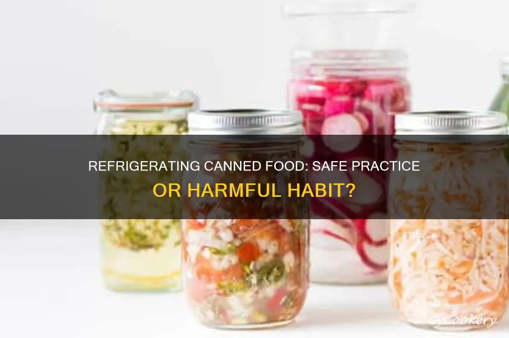 is it bad to refrigerate canned food