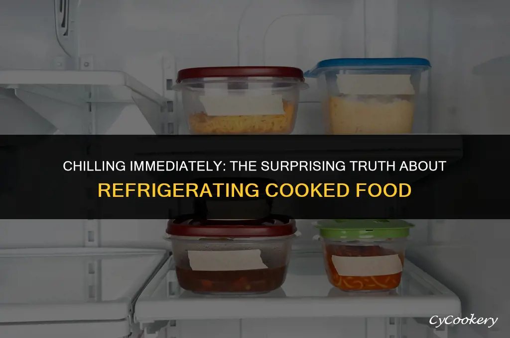 is it bad to refrigerate food right after cooking