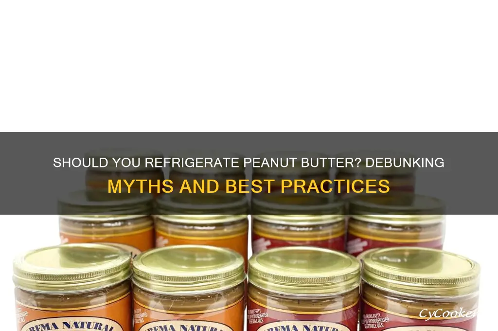 is it bad to refrigerate peanut butter