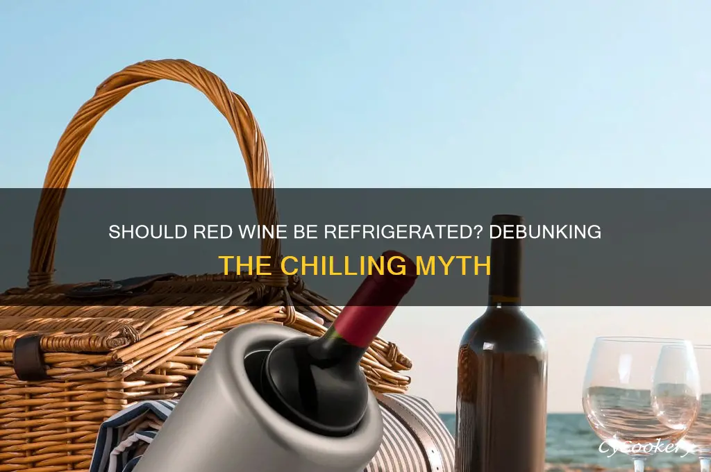 is it bad to refrigerate red wine