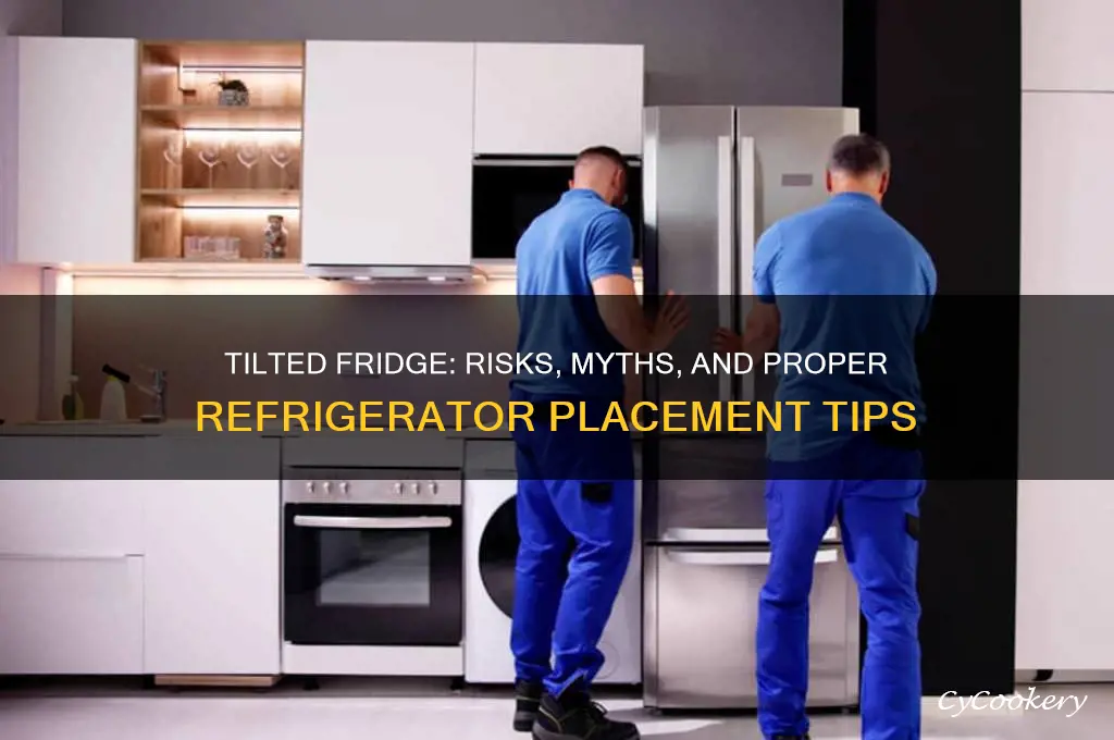 is it bad to tilt a refrigerator