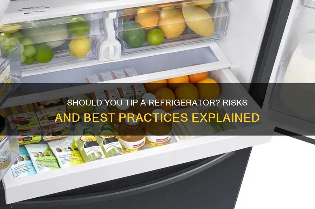 is it bad to tip a refrigerator