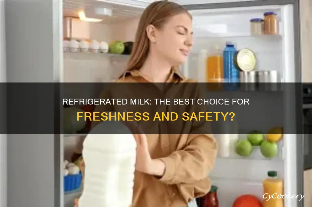 is it best to use refrigerated milk