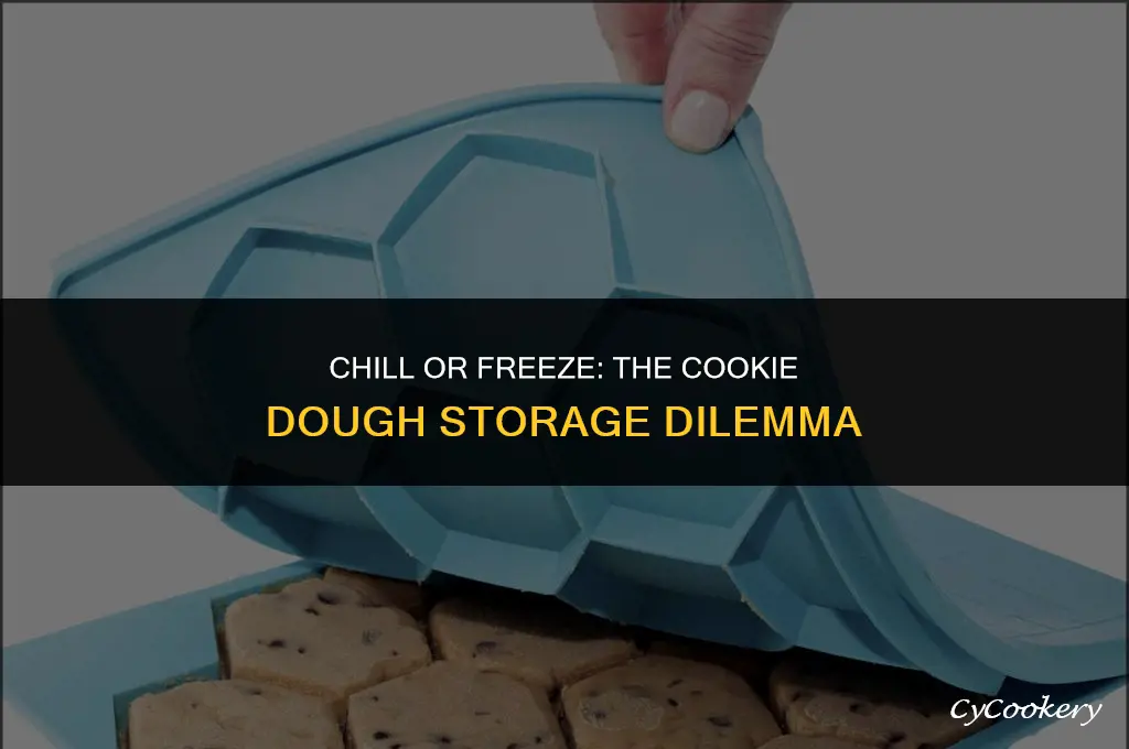 is it better to freeze or refrigerate cookie dough
