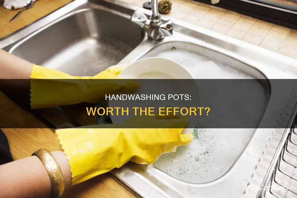 is it better to handwash pots and pans