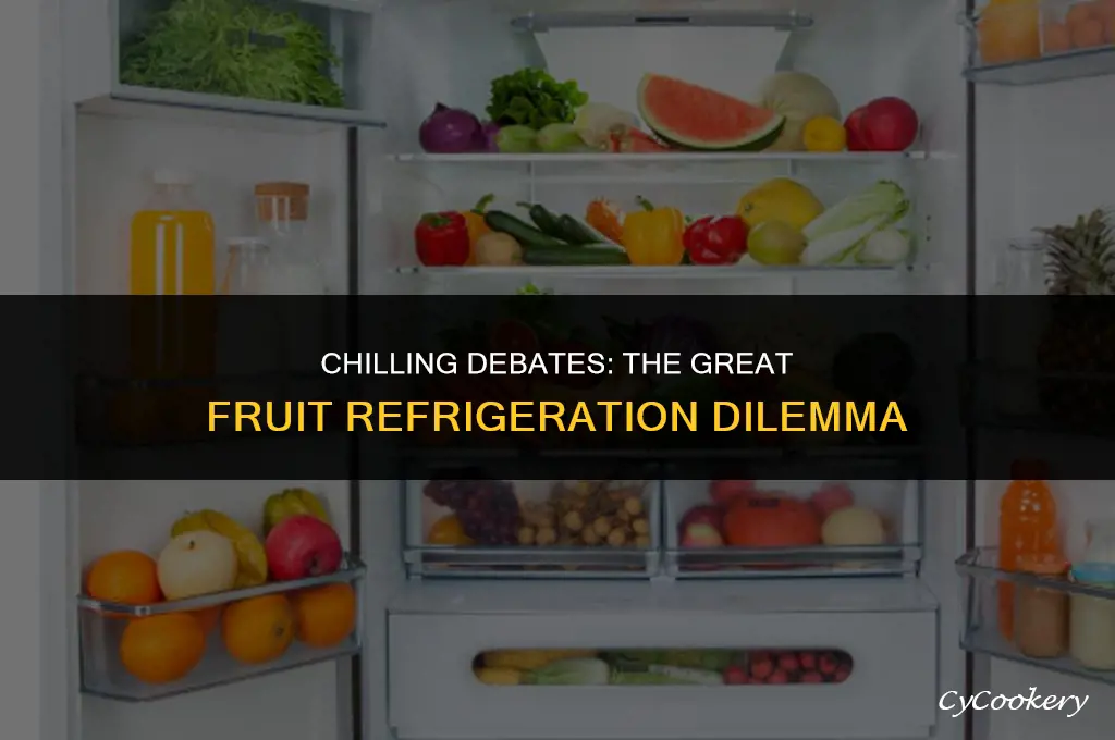 is it better to leave fruit out or refrigerate