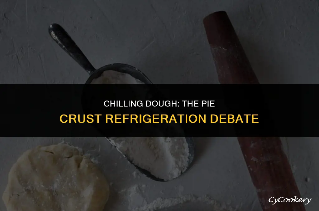 is it better to put pie crust into refrigerator