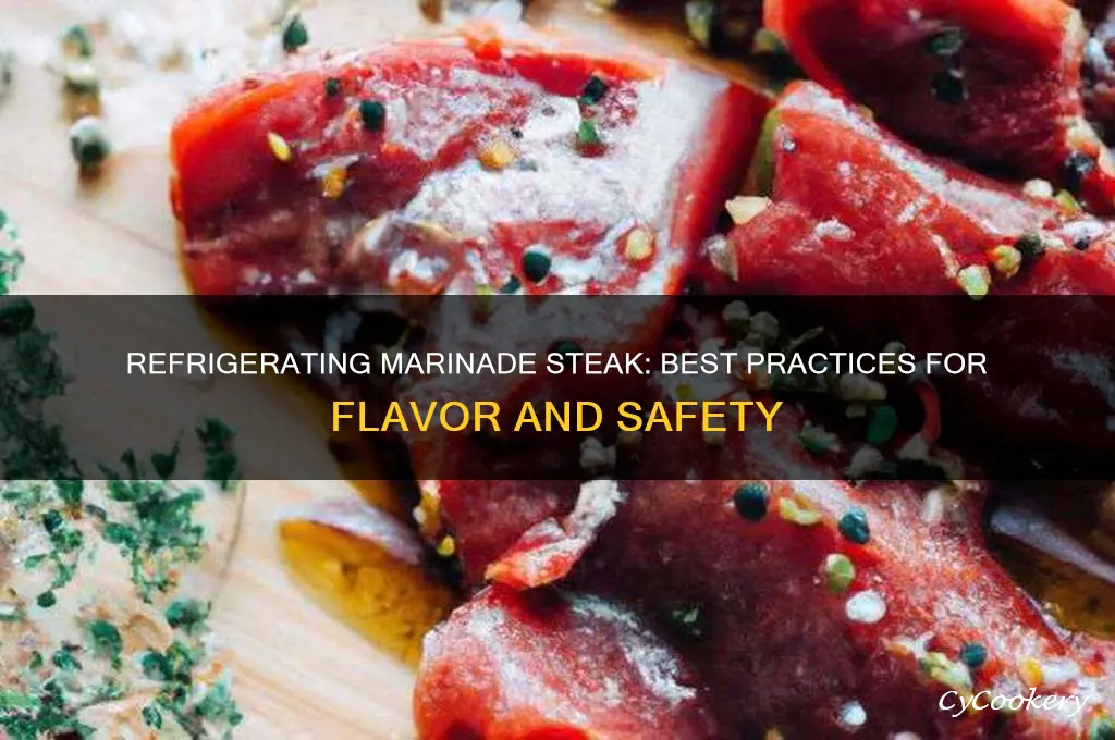 is it better to refrigerate marinade steak
