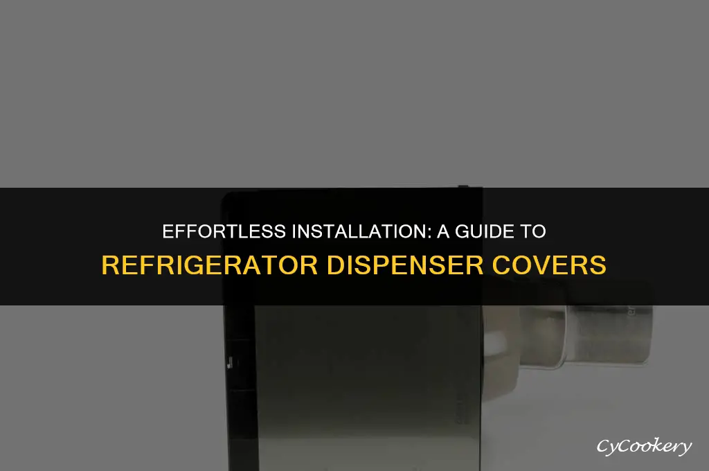 is it easy to install a refrigerator dispenser cover