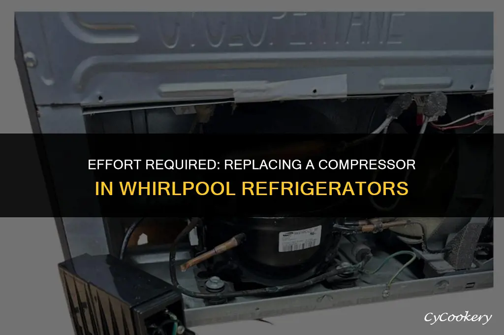 is it hard to change a compressor whirlpool refrigerator