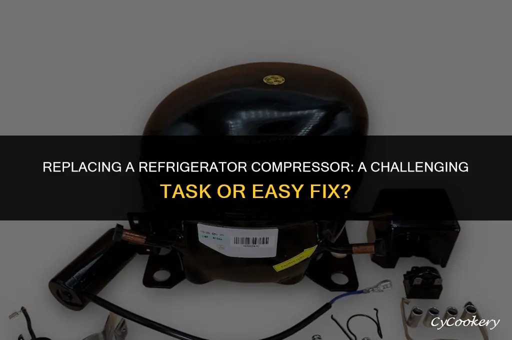 is it hard to replace a refrigerator compressor