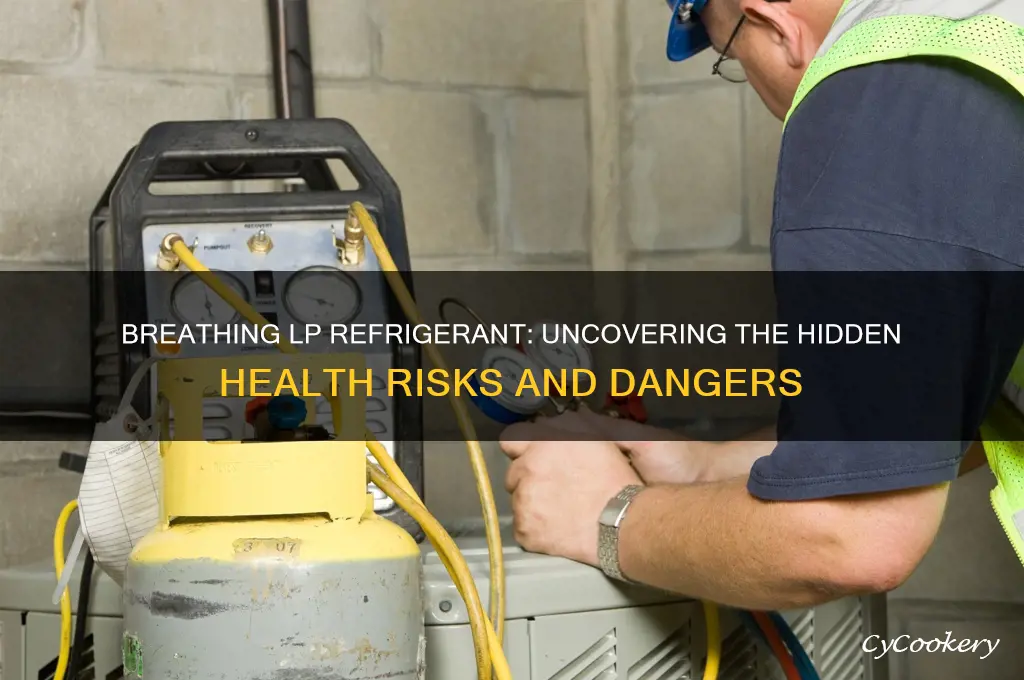 is it harmful to breathe lp refrigerant