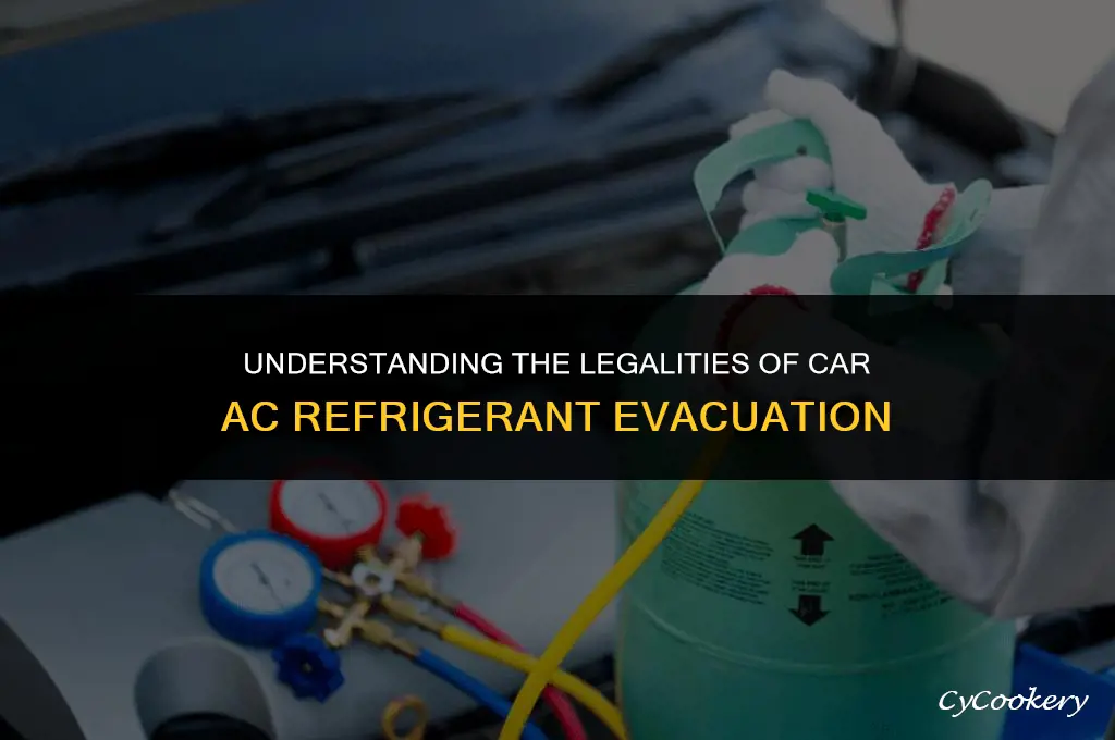 is it illegal to evacuate car ac refrigerant