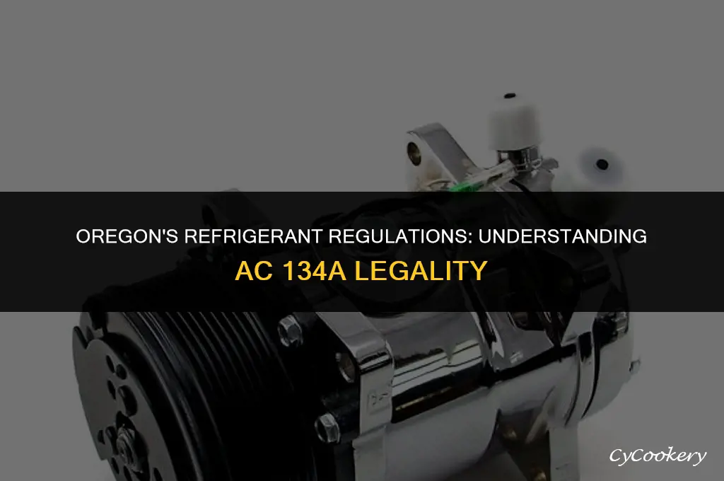 is it legal to ac 134a refrigerant in oregon