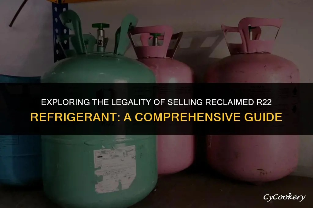 is it legal to sell reclaimed r22 refrigerant