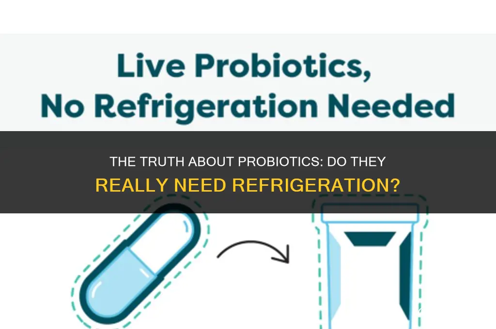 is it necessary for all probiotics to be refrigerated