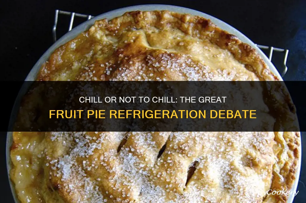 is it necessary to refrigerate a fruit pie
