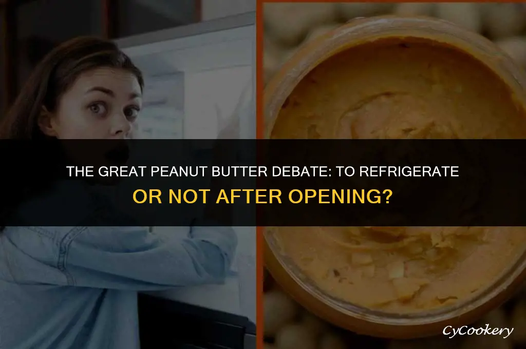 is it necessary to refrigerate peanut butter after opening