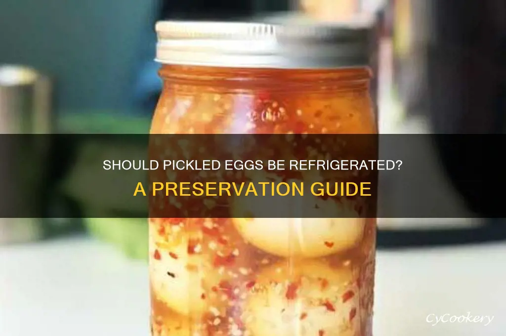 is it necessary to refrigerate pickled eggs
