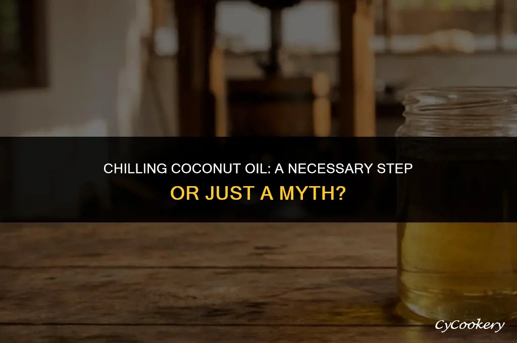 is it necessary to refrigerate refined coconut oil