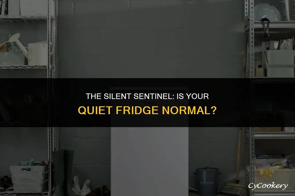 is it normal for a refrigerator to be quiet