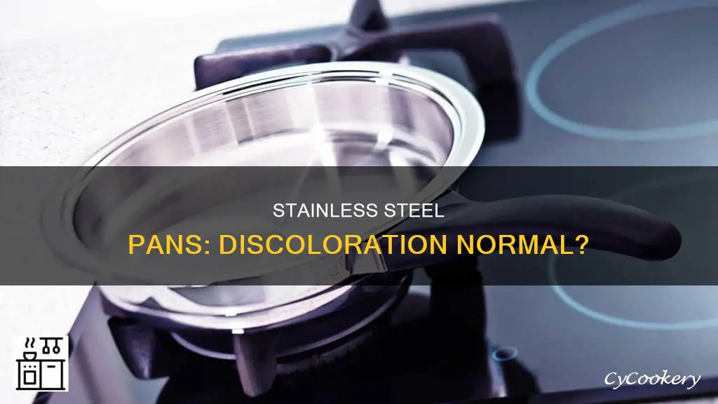 is it normal for stainless steel pans to discolor