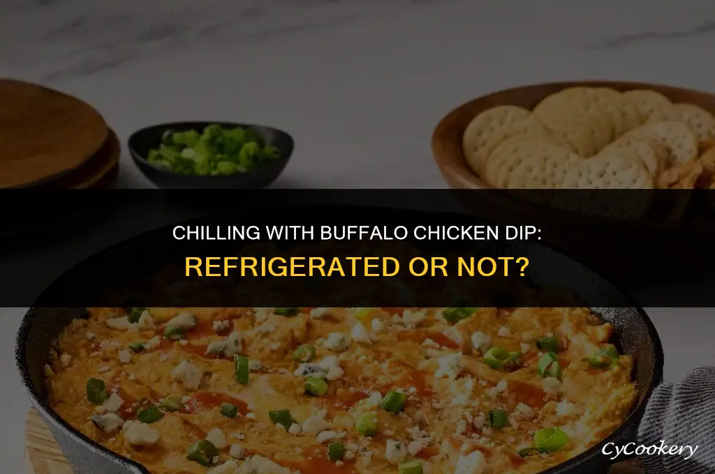 is it ok to eat refrigerated buffalo chicken dip