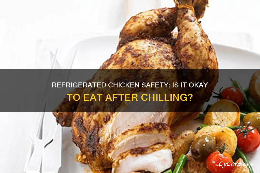 is it ok to eat refrigerated chicken