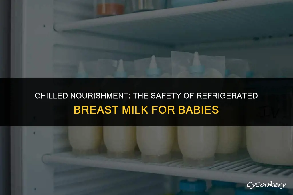 is it ok to give baby refrigerated breast milk