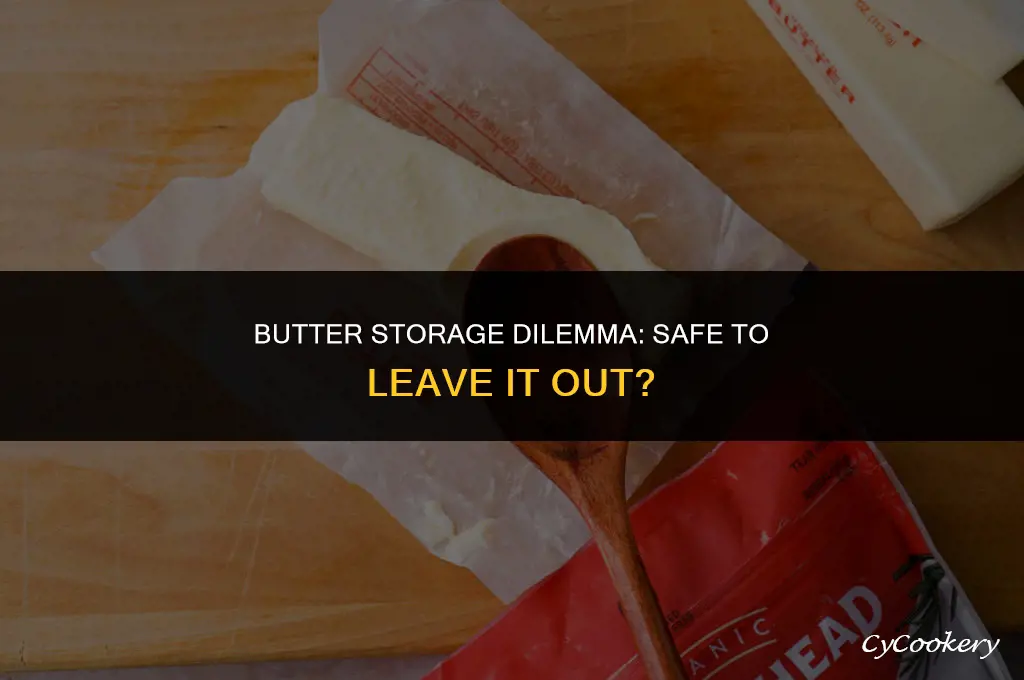 is it ok to leave butter out of refrigerator