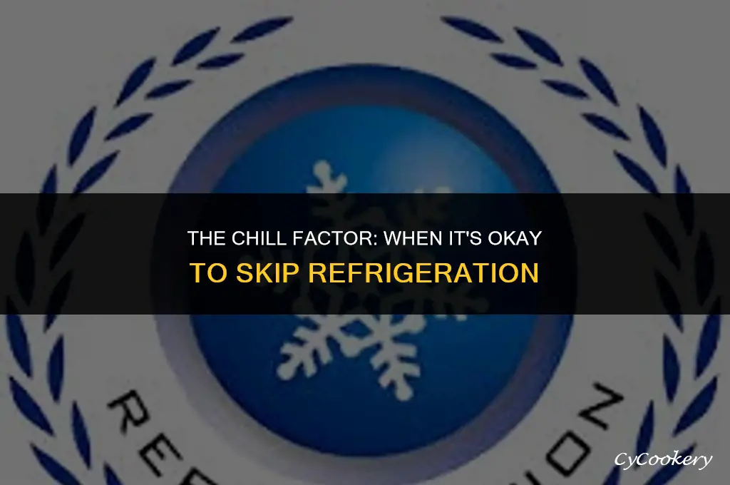 is it ok to leave out something refrigerated