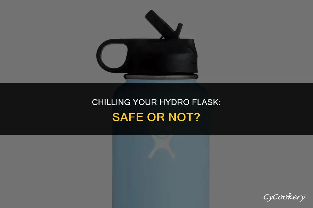 is it ok to put hydro flask in refrigerator
