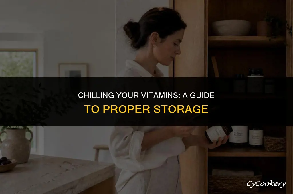 is it ok to put vitamins in the refrigerator