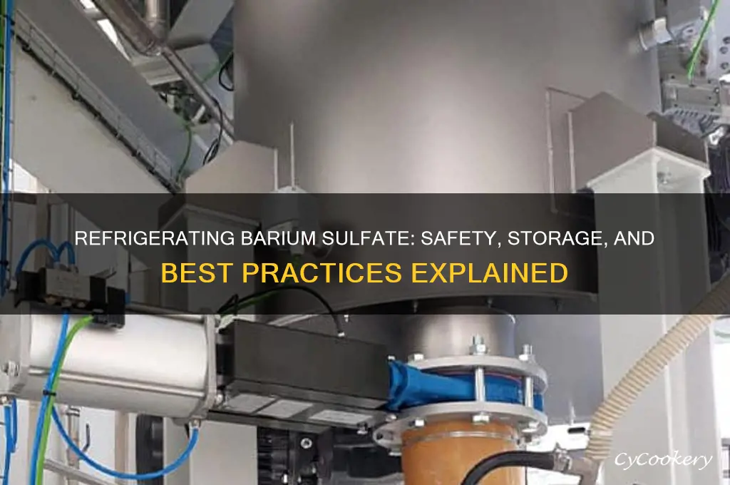 is it ok to refrigerate barium sulfate