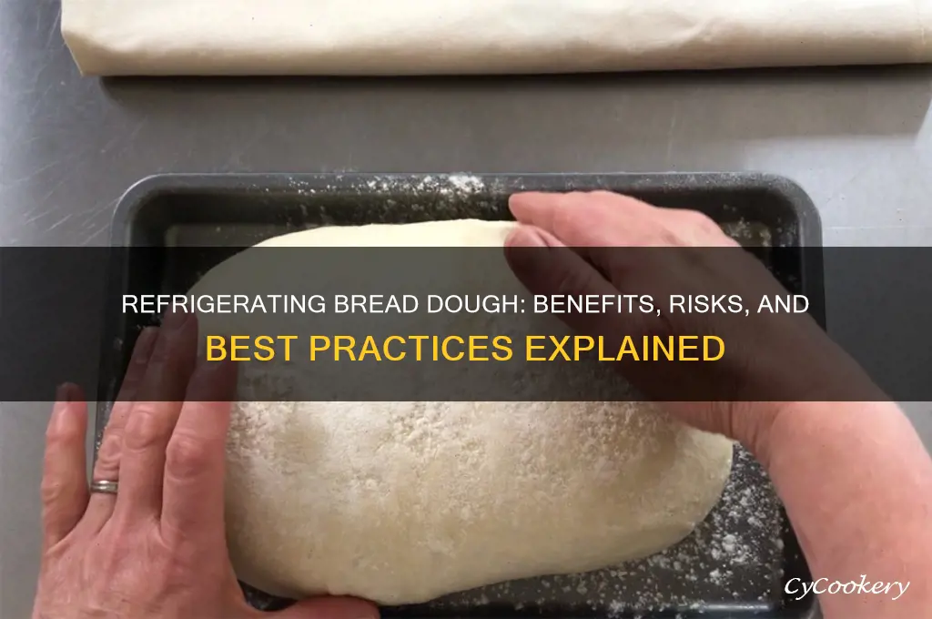 is it ok to refrigerate bread dough