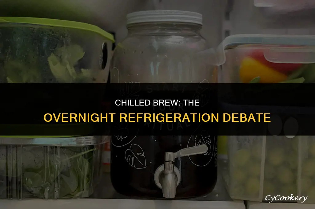 is it ok to refrigerate brewed coffee overnight