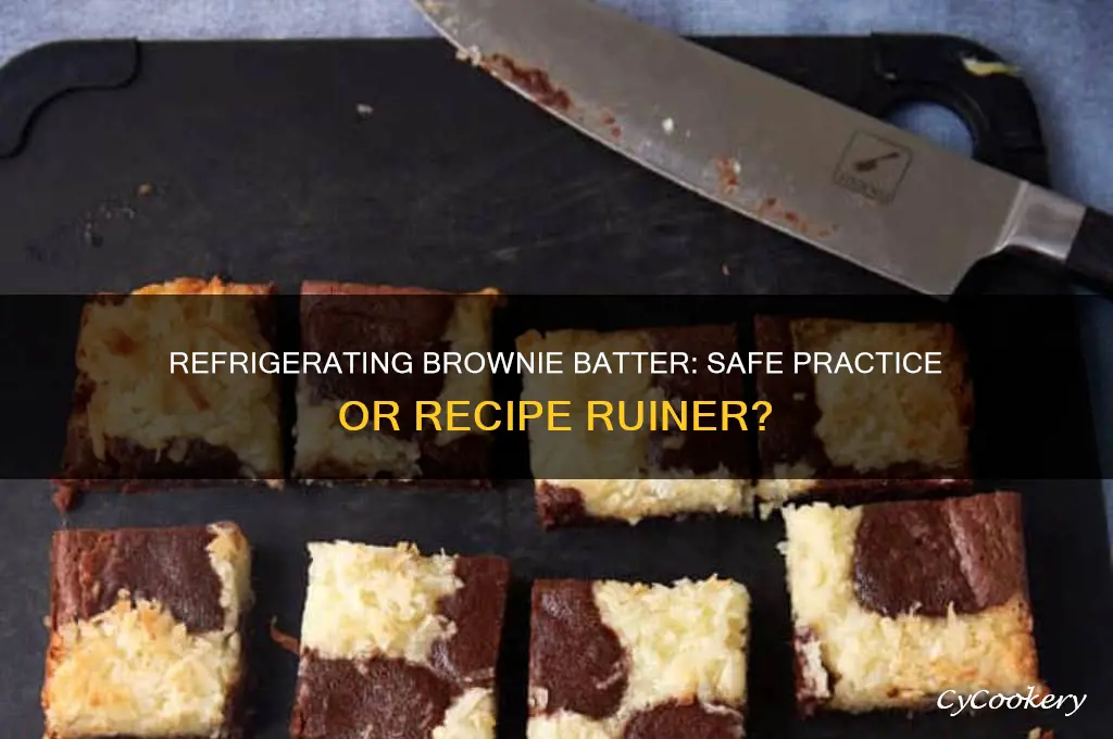is it ok to refrigerate brownie batter