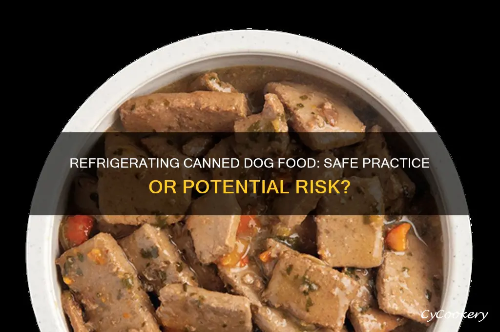 is it ok to refrigerate canned dog food
