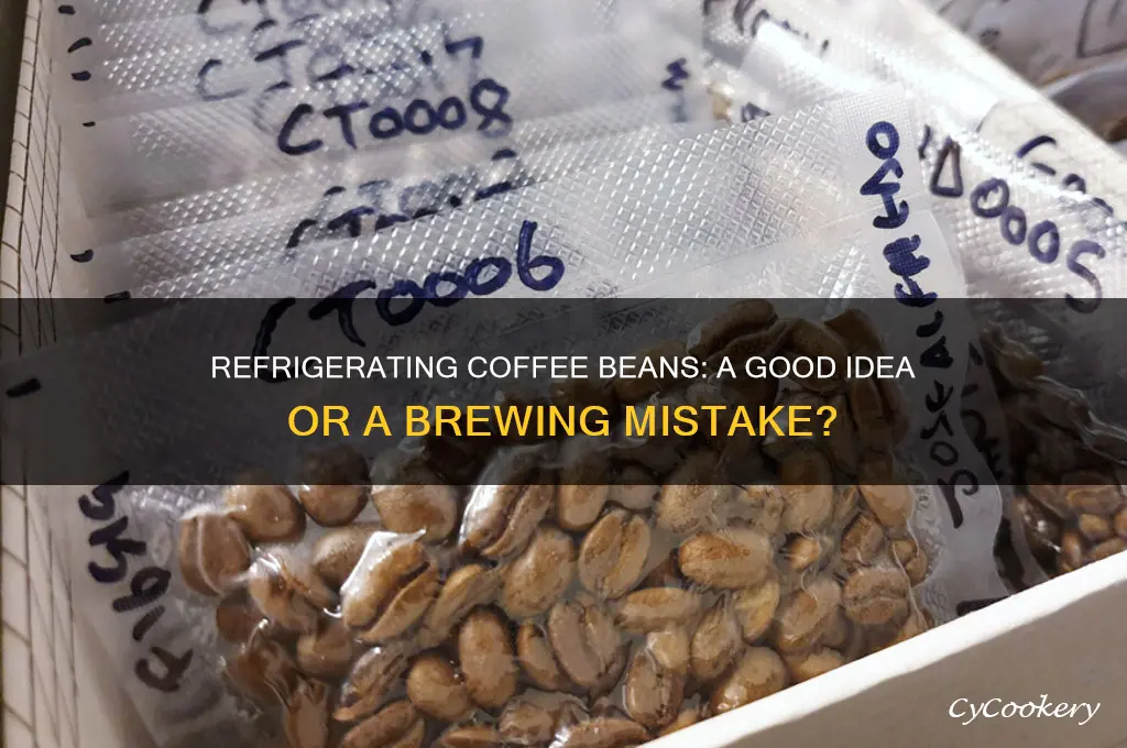 is it ok to refrigerate coffee beans