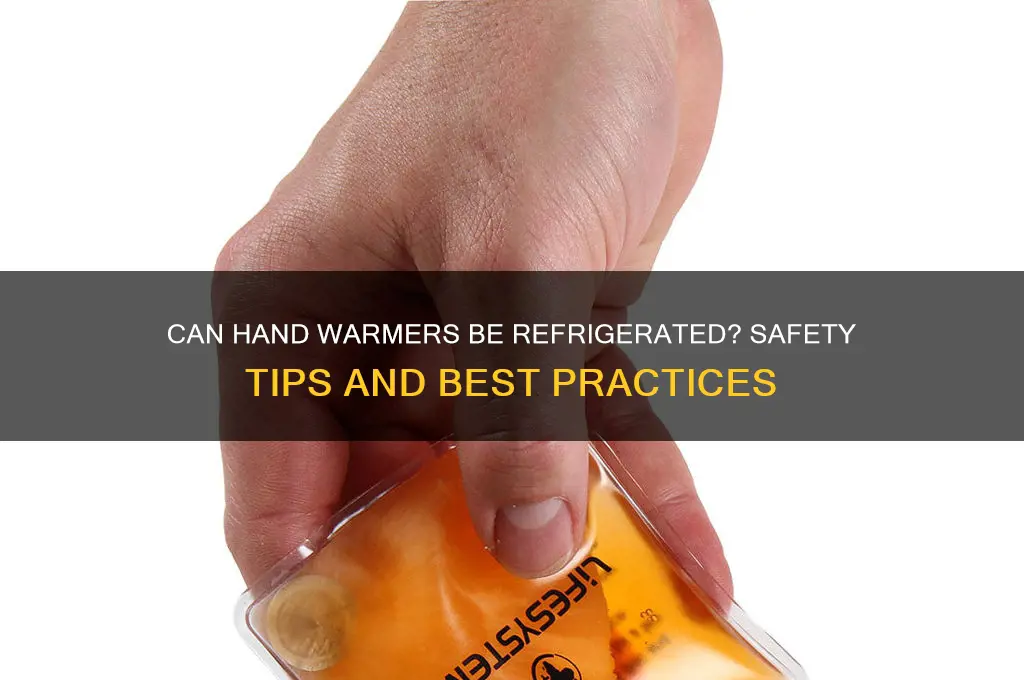 is it ok to refrigerate hand warmers