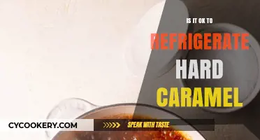 Refrigerating Hard Caramel: Best Practices for Storage and Freshness