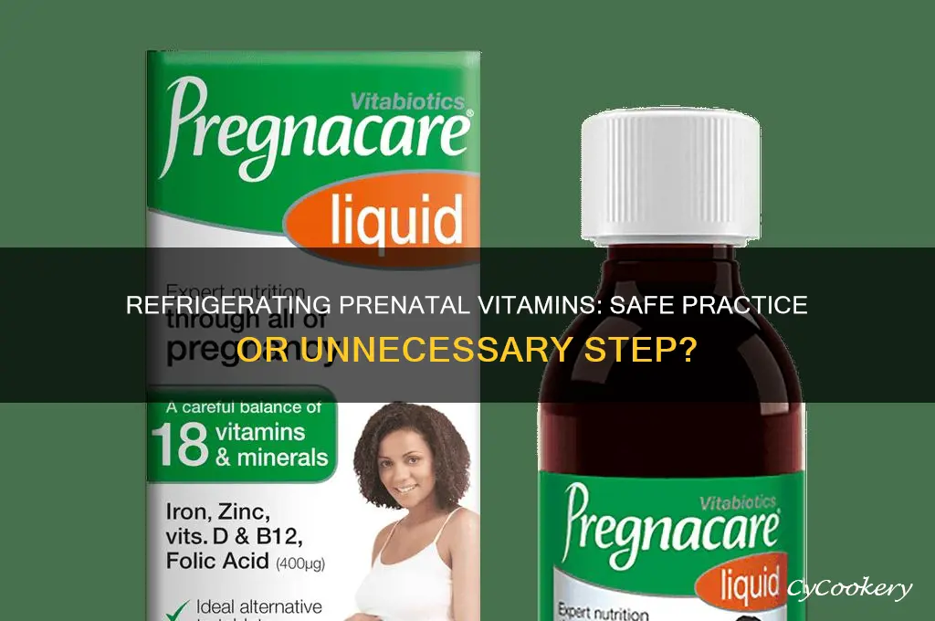 is it ok to refrigerate prenatal vitamins