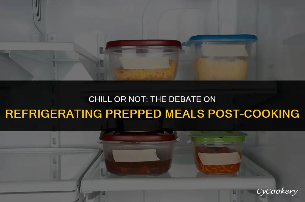 is it ok to refrigerate prepped meals after cooking