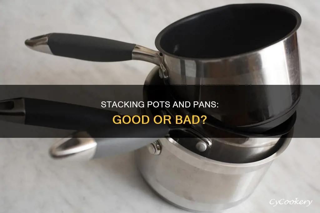 is it ok to stack pots and pans