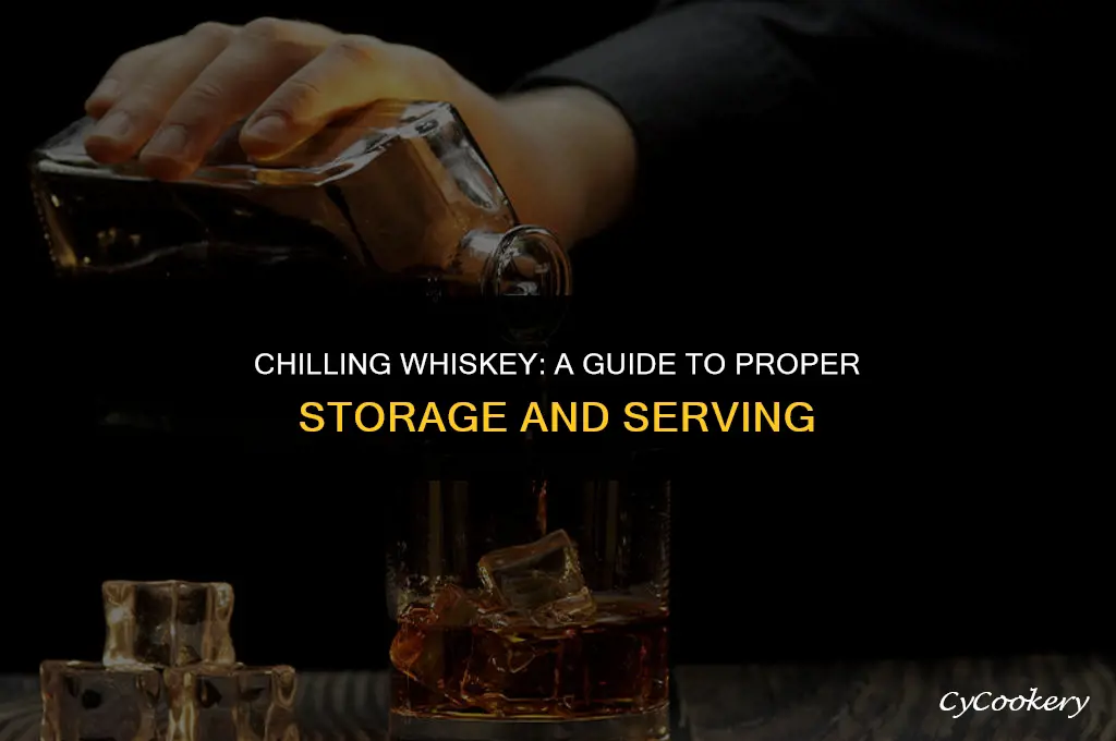 is it okay to put whiskey in the refrigerator